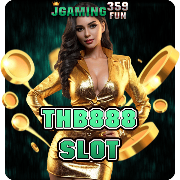 THB888 SLOT ทางเข้าหลัก สล็อตเว็บนอก แตกไว ไม่ผ่านเอเย่นต์